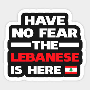 No Fear Lebanese Is Here Lebanon Sticker